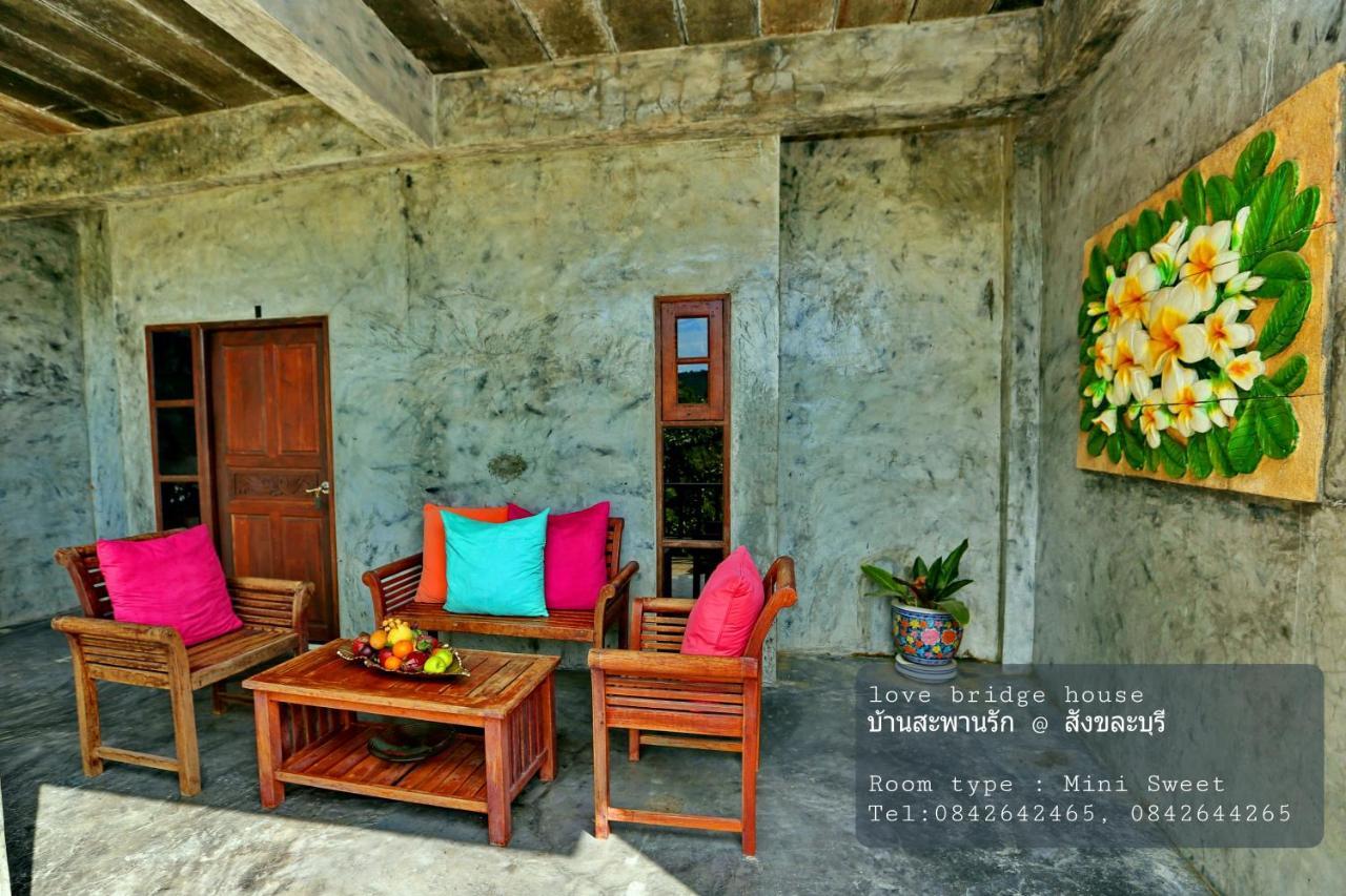 Love Bridge House บ้านสะพานรัก Sangkhla Buri Exterior photo